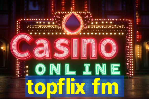 topflix fm